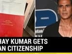 AKSHAY KUMAR GETS INDIAN CITIZENSHIP