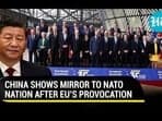 CHINA SHOWS MIRROR TO NATO NATION AFTER EU'S PROVOCATION