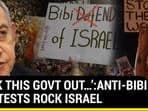 Anti-Bibi Protests Escalate In Israel