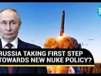 RUSSIA TAKING FIRST STEP TOWARDS NEW NUKE POLICY?