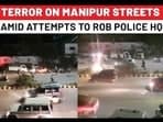 Manipur: After Drone, Rocket Strikes, Now Manipur Rifles HQ Comes Under Attack; Chaos On Camera