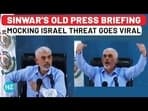 Sinwar's Old Press Conference Mocking Israeli Threat To Kill Him Goes Viral | Hamas | IDF