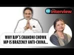 WHY BJP'S CHANDNI CHOWK MP BRAZENLY ANTI-CHINA...