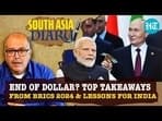 END OF DOLLAR? TOP TAKEAWAYS FROM BRICS 2024 & LESSONS FOR INDIA